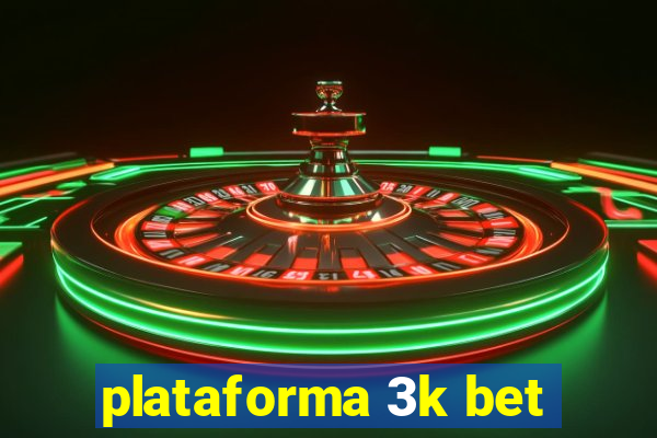 plataforma 3k bet